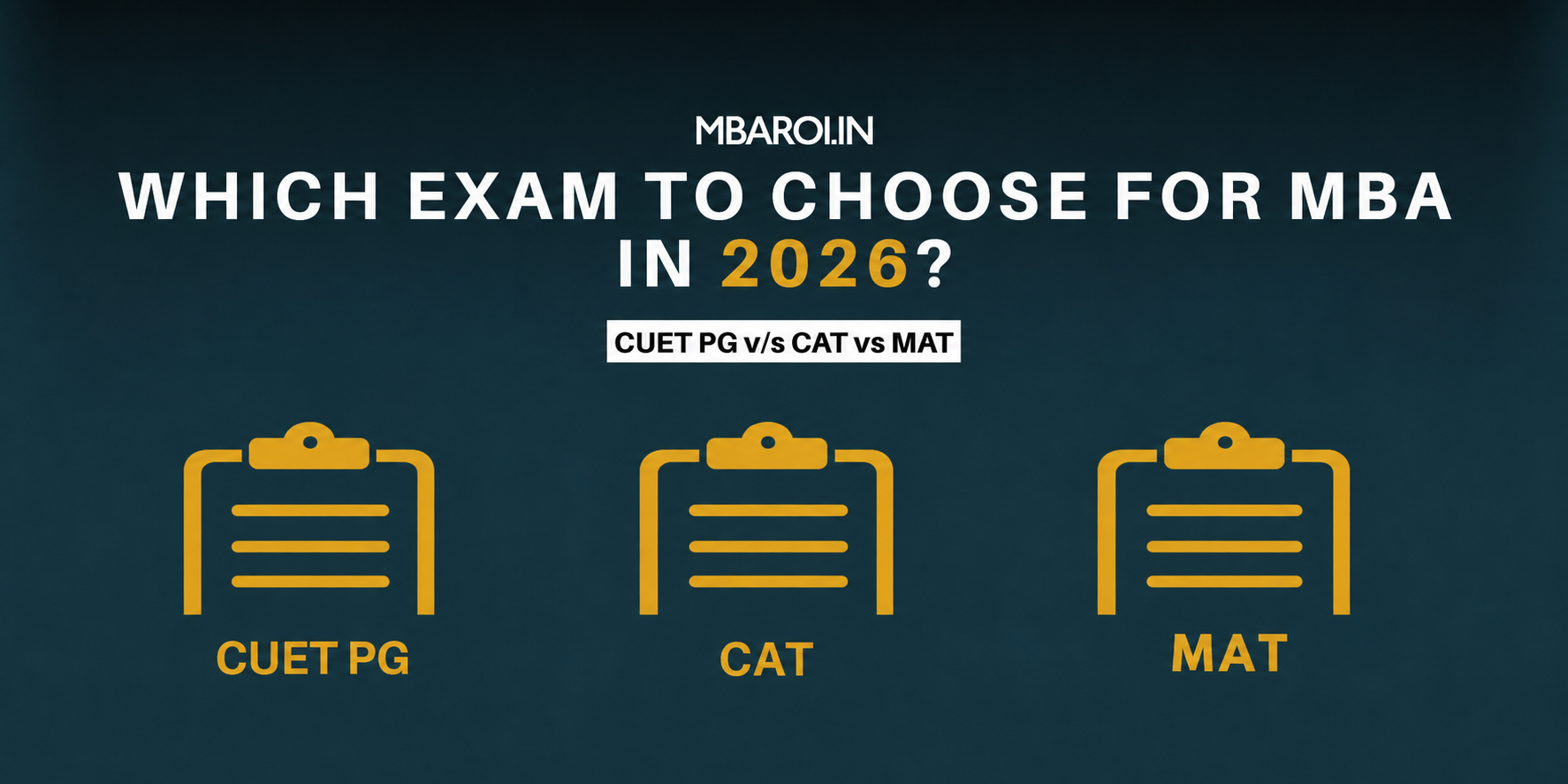 Which Exam to Choose for MBA in 2025 CUET PG vs CAT vs MAT